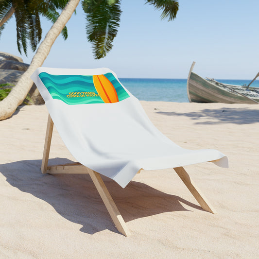 Good Times Come in Waves Beach Towel